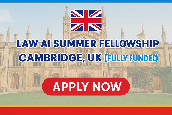 Law AI Summer Fellowship Cambridge, UK (Fully Funded)