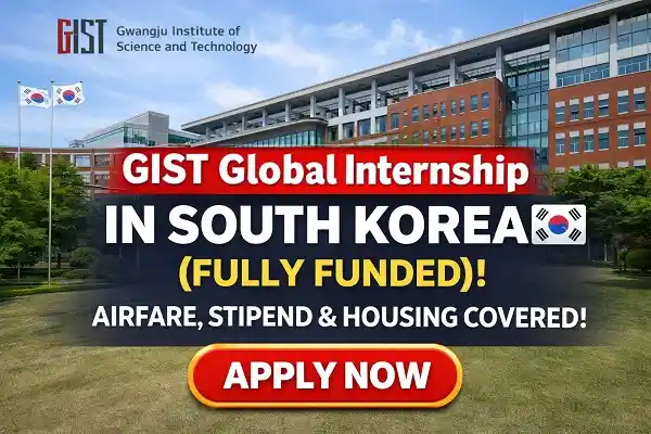 GIST Global Internship in South Korea 🇰🇷 (Fully Funded)