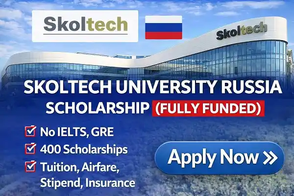 Skoltech University Russia Scholarship (Fully Funded)